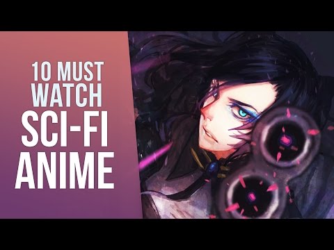 Top 10 Must Watch Sci-Fi Anime