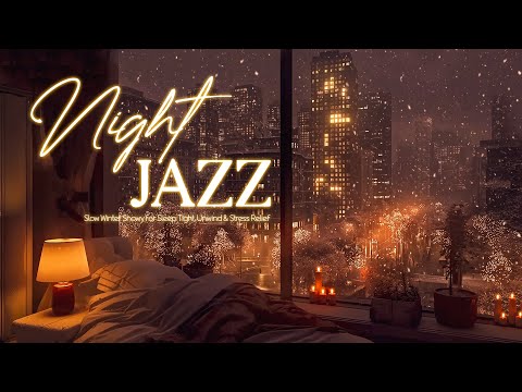 Elegant Sweet Midnight Jazz with Slow Winter Snowy for Sleep Tight, Unwind & Stress Relief