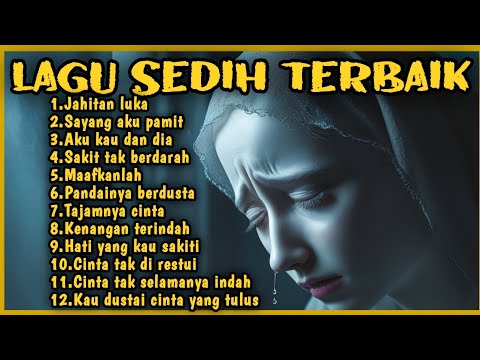 Playlist Lagu Sedih Bikin Galau TERBAIK 2025 | Lagu Sedih bikin Nangis