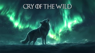 Cry of the Wild - Native American Flute and the Sound of the Wolf Call - Calm the Mind