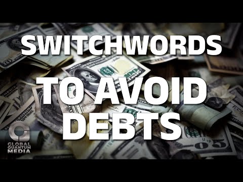 Switchwords to avoid debts