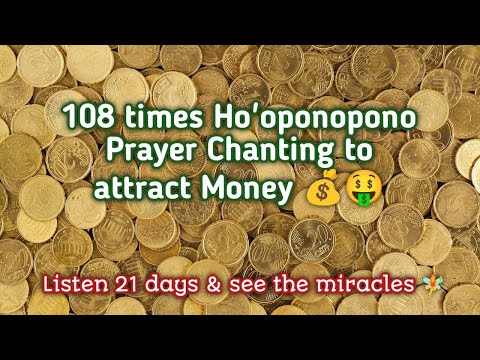 108 times Ho'oponopono Prayer chanting to attract money #money #hooponopono