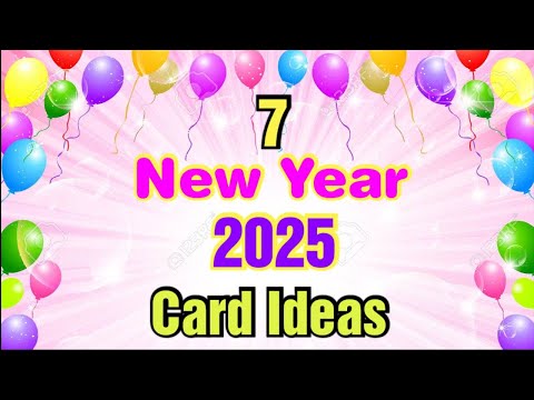 7 DIY Simple & Easy Greeting Cards for New year| How to make New year card|Happy New year Cards 2025