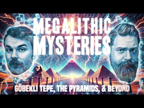 Megalithic Mysteries: Göbekli Tepe, The Pyramids, & Beyond