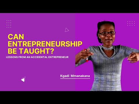 Kgadi Mmanakana on Entrepreneurship