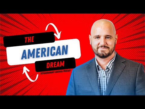 The American Dream -  Extraordinary America Podcast