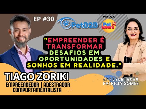 Ep. #30 - TIAGO ZORIKI | EMPREENDEDOR E ADESTRADOR | #dicas