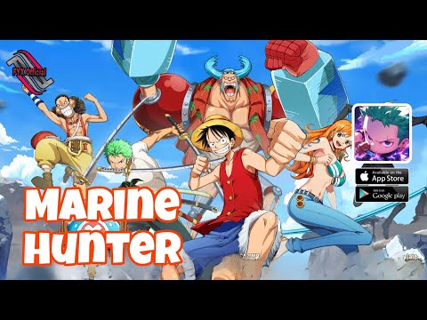 Marine Hunter - One Piece ( New Game ) Gameplay Android_IOS