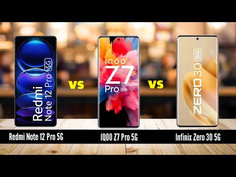 Top 3 5G Smartphones Battle: Redmi Note 12 Pro 5G vs IQOO Z7 Pro 5G vs Infinix Zero 30 5G