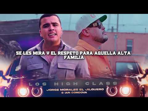 Jorge Morales El Jilguero ft Ian Córdova - Los High Class (letra oficial)