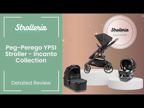 Peg-Perego YPSI Stroller Review - Incanto Collection (Strolleria Exclusive)