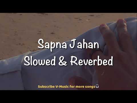 Sapna Jahan (Slowed & Reverbed) | Akshay Kumar, Jacqueline | Sonu Nigam, Neeti Mohan | V-Music