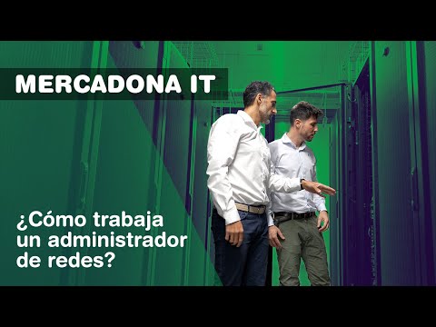 ¿Cómo trabaja un administrador de redes en Mercadona IT?