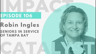 Impact Catalyst #106 - Seniors in Service of Tampa Bay