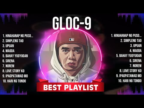 Gloc 9 MIX songs 💚 Gloc 9 Top Songs 💚 Gloc 9 Full Album