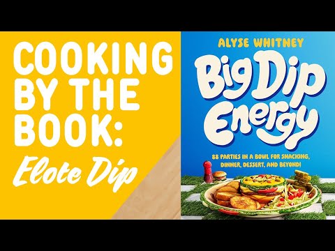 Cooking by the Book: Elote Dip