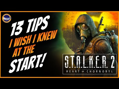 STALKER 2 - 13 Super Useful Tips You Need To Know When You Start!