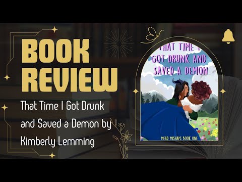 Book Review: That Time I Got Drunk and Saved a Demon by Kimberly Lemming - 5 ⭐️ #booktube #bookrecs