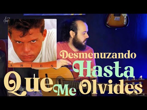 Hasta Que Me Olvides - Luis Miguel | ANALISIS y Tutorial | Desmenuzando Canciones