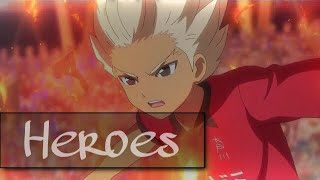 [AMV] - Inazuma Eleven Ares - Gouenji Shuuya / Axel Blaze - Heroes