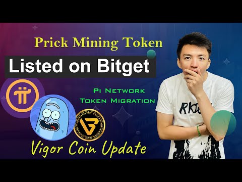 Prick Mining Token Listed on Bitget | Pi Network Token Migration Update | Vigor Coin Latest Update