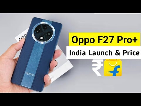 Oppo F27 Pro Plus 5G Unboxing & Review of Specs | oppo f27 pro 5g plus price in India