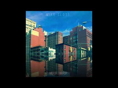 Mike Slott || Mirror I Mirror (2017) Full EP