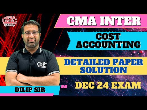 CMA INTER COST ACCOUNTING DEC 24 EXAM FULL PAPER SOLUTION | CMA INTER COSTING PAPER SOLUTION