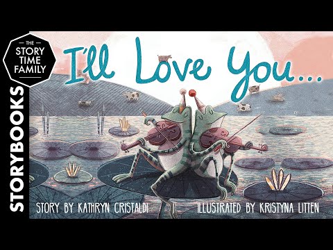 I’ll Love You... | A wonderful story about expressing emotions