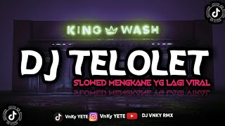 DJ KANE || TELOLET BY DJ SOPAN SLOWED MENGKANE VIRAL TIKTOK - DJ VNKY RMX