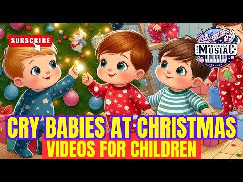 Cry Babies at Christmas! 🎄🎶 Children's songs 🎶 videos for children #childrenssongs