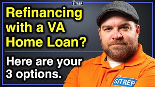 Options for Refinancing with a VA Home Loan | Department of Veterans Affairs | theSITREP