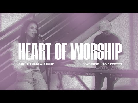 Heart of Worship by Matt Redman (Feat. Kasie Foster) | North Palm Worship | Throwback Thursday