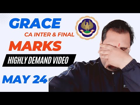 |Highly Demand Video Will ICAI Give Grace Marks CA Inter & Final May 24 ICAI Exam|