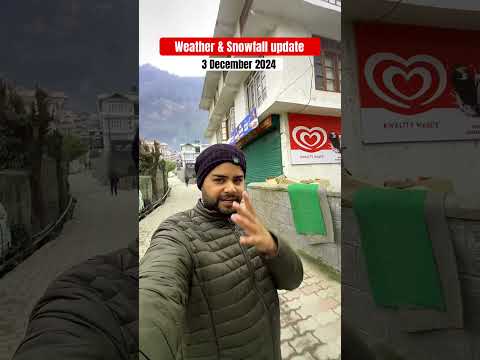 Weather and Snowfall Update | Manali 3 Dec 2024