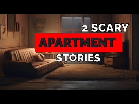 2 TRUE Scary Apartment Stories To Keep You AWAKE!