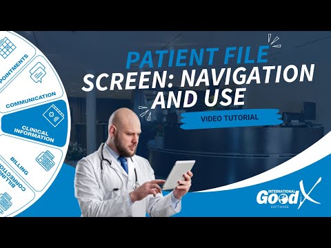 GoodX Web Tutorial - Patient File Screen: Navigation and Use