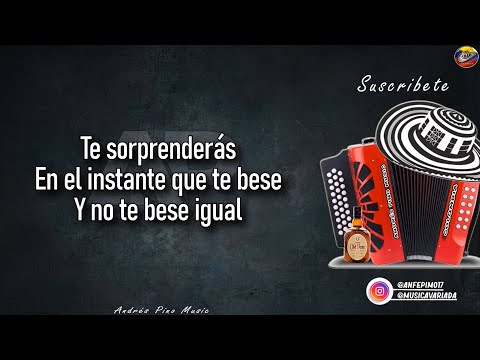 Te Sorprenderas - Los Inquietos | Letra | Andres Pino Music