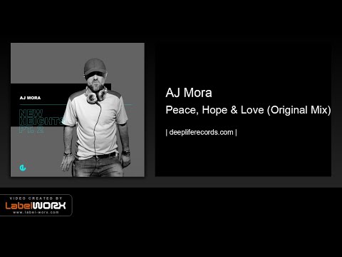 AJ Mora - Peace, Hope & Love (Original Mix)