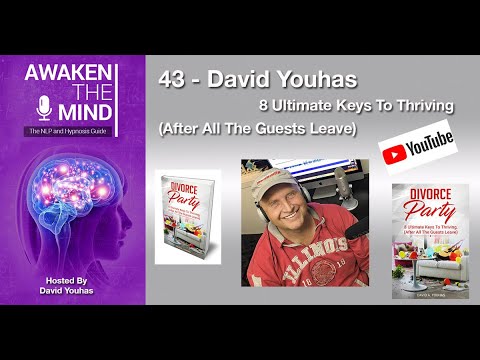 43 - David Youhas - Divorce Party - 8 Ultimate Keys To Thriving (After All The Guests Leave)