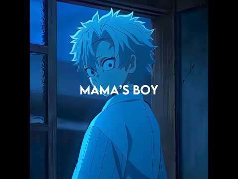 Mama’s boy | kny edit