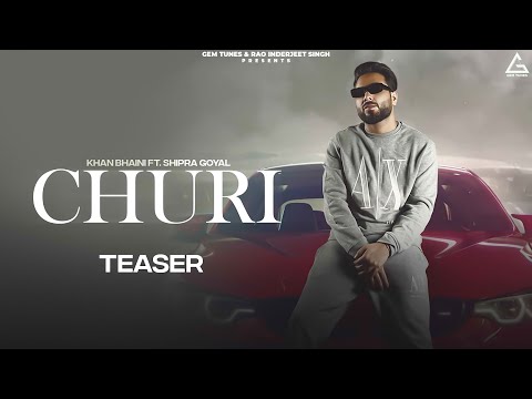 Churi (Teaser) : Khan Bhaini Ft Shipra Goyal | Sonnali seygall | B2gether | Punjabi Song