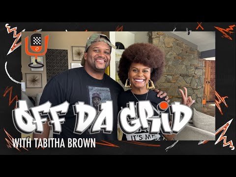 OFF DA GRID WITH TABITHA BROWN