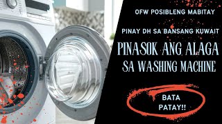 PINAY DH SA KUWAIT PINASOK ANG ALAGA SA LOOB NG WASHING MACHINE | BATA PATAY!