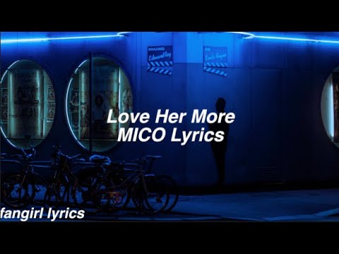 Love Her More || MICO Lyrics