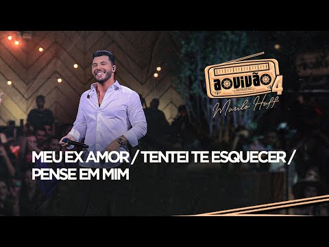 Murilo Huff - Meu Ex Amor / Tentei Te Esquecer / Pense Em Mim (Ao Vivão 4)