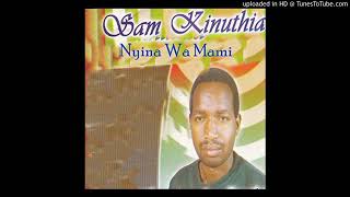 SAM KINUTHIA - MOCHARI THIKA