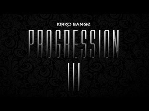 Kirko Bangz - Neva Changed [Progression 3]