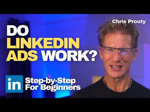 How To Start Marketing With LinkedIn Ads Essential Tips For Beginners | Chris Prouty