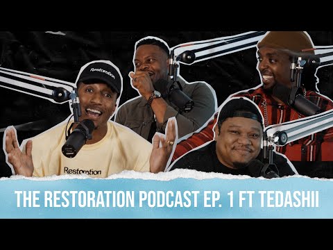 The Restoration Podcast Episode 1 featuring Tedashii